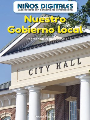 cover image of Nuestro Gobierno local: Fragmentar el problema (Our Local Government: Breaking Down the Problem)